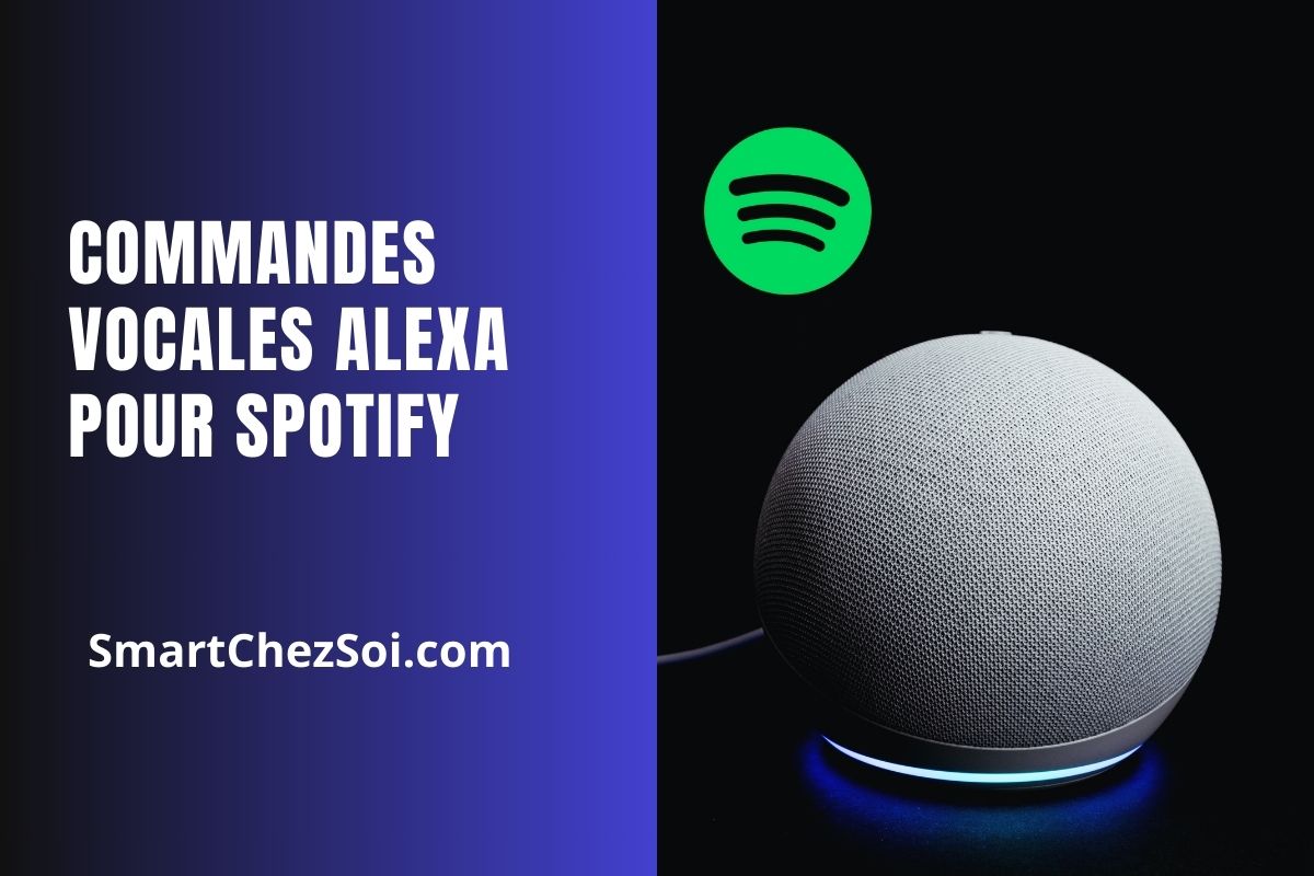 40 commandes vocales Alexa pour Spotify : liste pour la musique